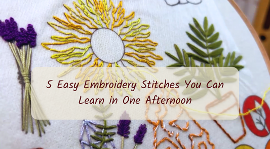 5 Easy Embroidery Stitches You Can Learn in One Afternoon