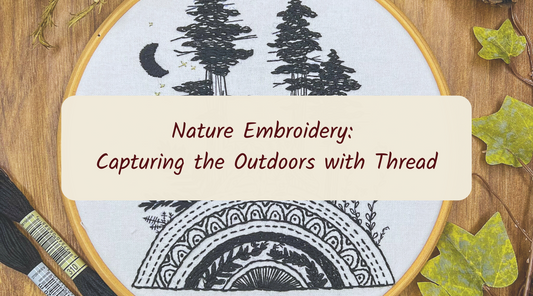 Nature Embroidery: Capturing the Outdoors with Thread